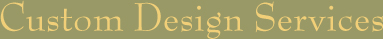 Custom Design Services